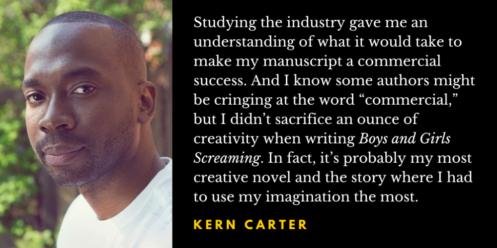 Kern Carter的照片,配引语:对这个行业的研究让我明白了怎样才能让我的手稿获得商业上的成功。我知道有些作家可能会对“商业”这个词感到畏缩,但在写《尖叫的男孩和女孩》时,我没有牺牲一盎司的创造力。事实上,这可能是我最具创造力的小说,也是我最需要发挥想象力的故事。