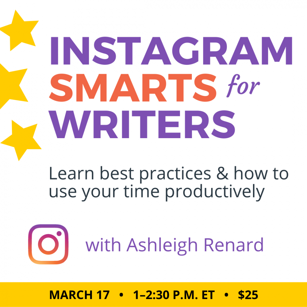 Instagram Smarts适合Ashleigh Renard的作家。$ 25网络研讨会。2022年3月17日，星期四。下午1点到下午2:30东。