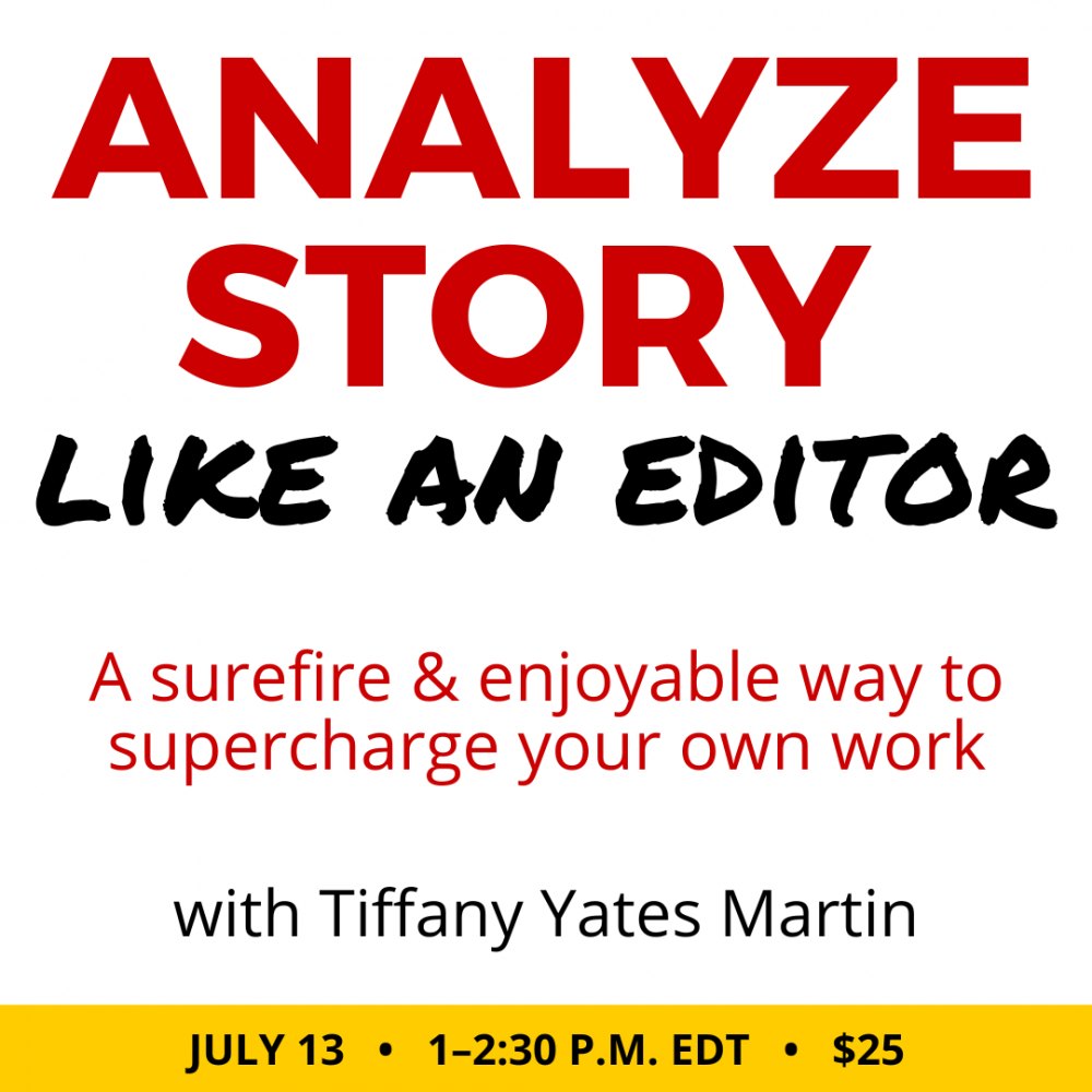 像蒂法尼·耶茨·马丁（Tiffany Yates Martin）的编辑一样分析故事。$ 25网络研讨会。2022年7月13日，星期三。下午1点到下午2:30东。