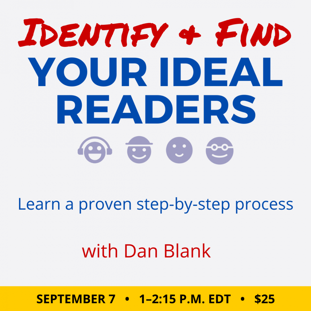 与丹·布兰克一起识别和寻找你的理想读者。25美元的网络研讨会。2022年9月7日，星期三。下午一时至二时十五分东部。