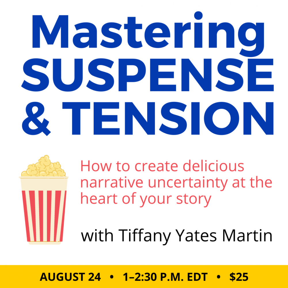 与蒂法尼·耶茨·马丁（Tiffany Yates Martin）掌握悬念和紧张关系。$ 25网络研讨会。2022年8月24日，星期三。下午1点到下午2:30东。