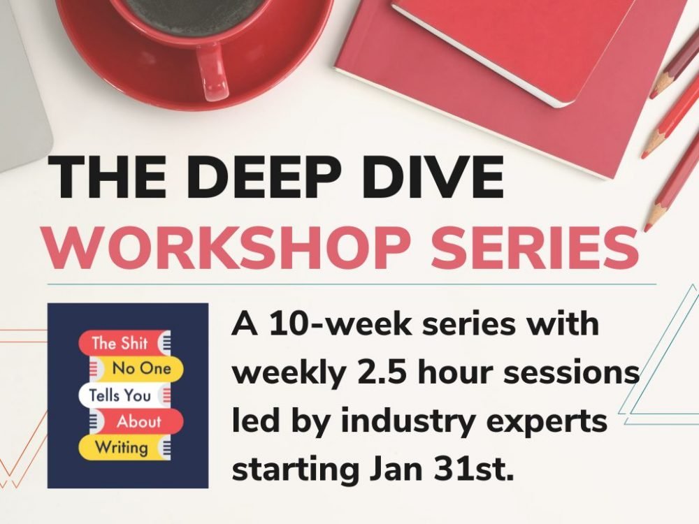 没人告诉你的关于写作的烂事。Deep Dive Workshop系列:从2023年1月31日开始，为期10周，每周由行业专家主持2.5小时的课程。
