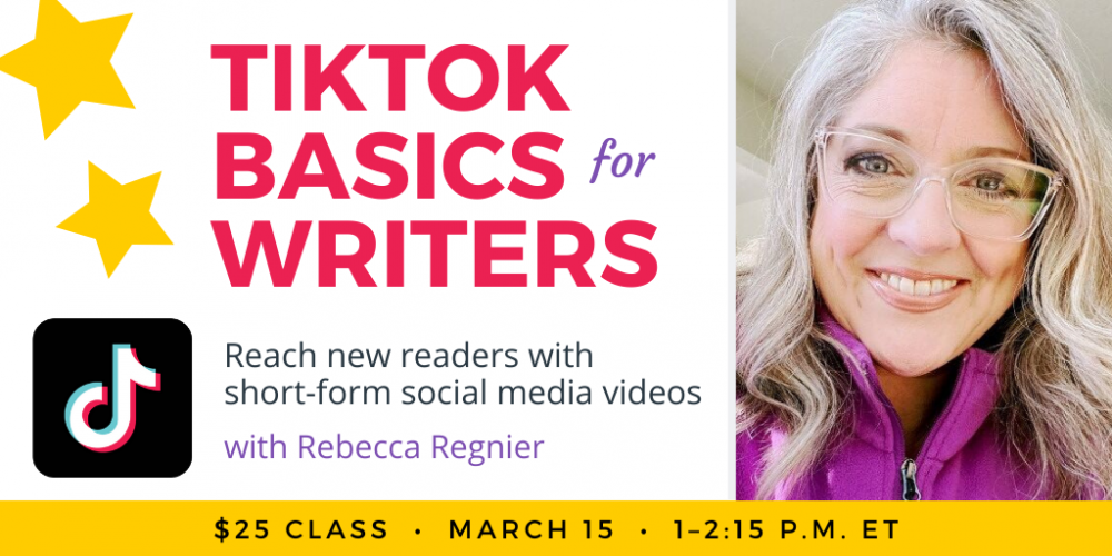 瑞贝卡·雷尼耶的TikTok作家基础知识。25美元的类。2023年3月15日，星期三。下午一时至二时十五分东部。