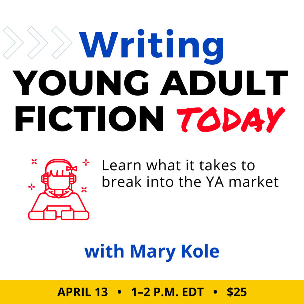 今天与玛丽·科尔一起写青少年小说。25美元的类。2023年4月13日，星期四下午1点到2点东部。